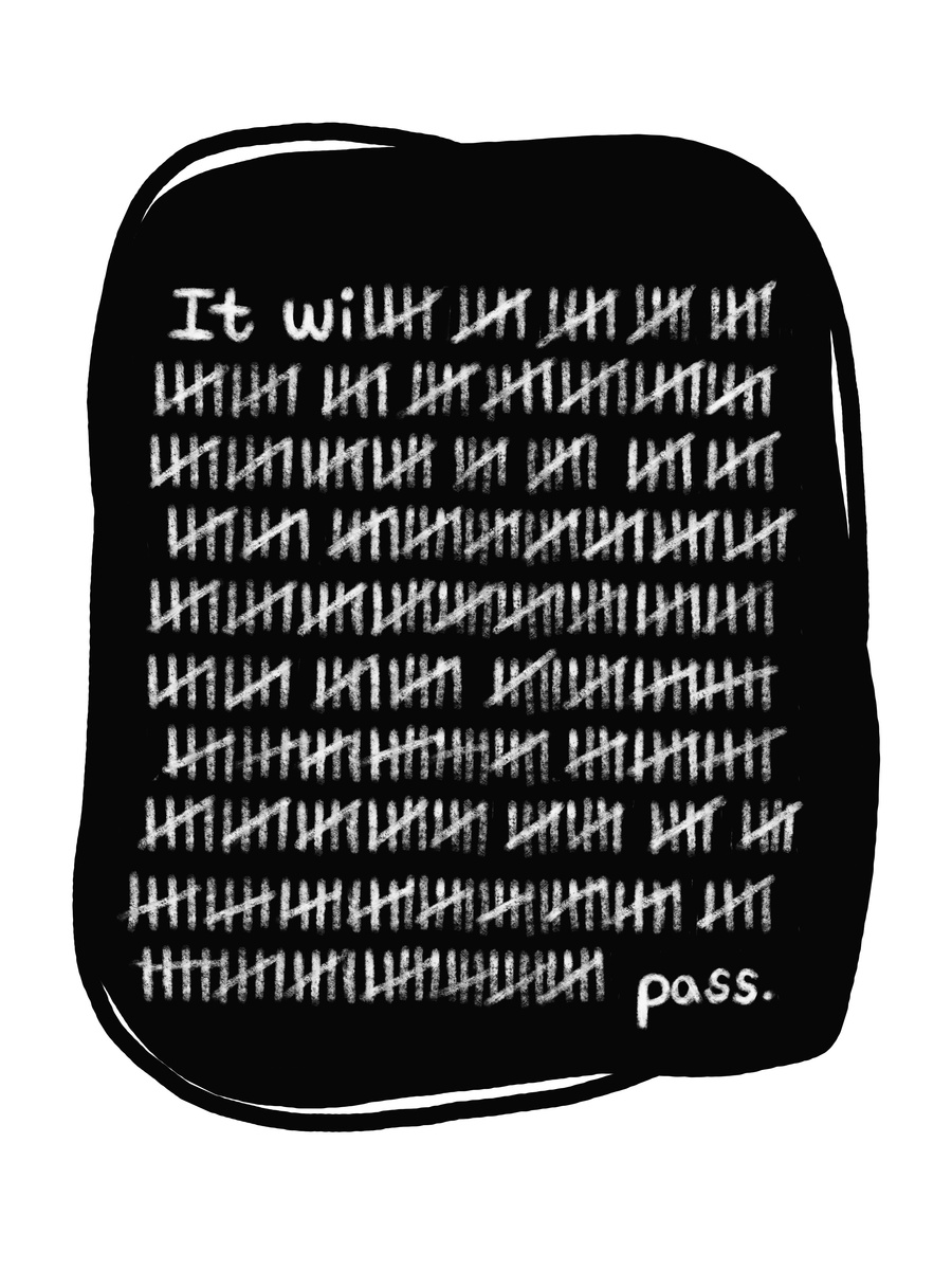 Pictured is a black rectangle on white background with the words "It will pass". The two letter 'L's' repeat as tally marks throughout the picture